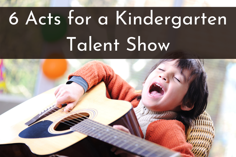 6 Clever & Fun Kindergarten Talent Show Ideas Dad Fixes Everything