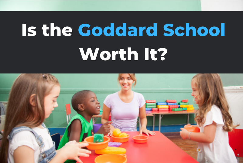 Is The Goddard School Worth It? (Review, Costs & More)