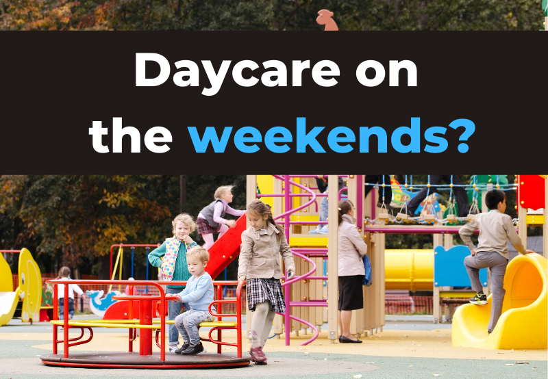 Are Daycares Open on Weekends? (Saturday/Sunday Childcare Explained)