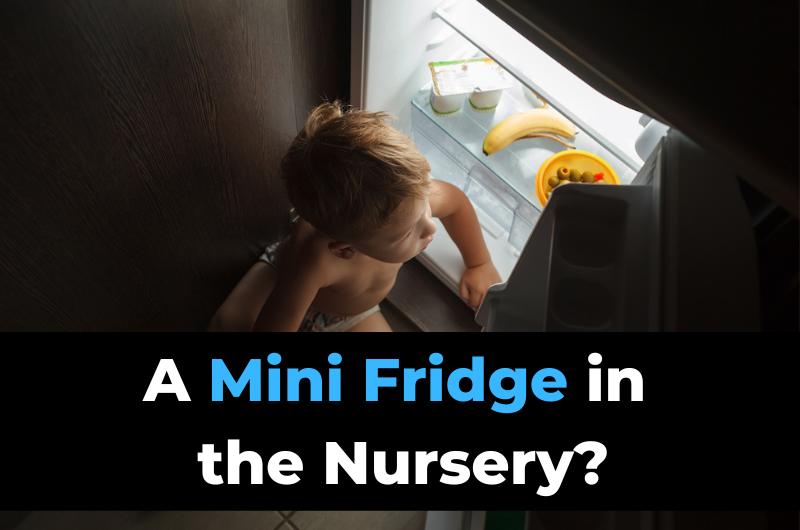Should You Put a Mini Fridge in the Nursery? (Pros & Cons) Dad Fixes