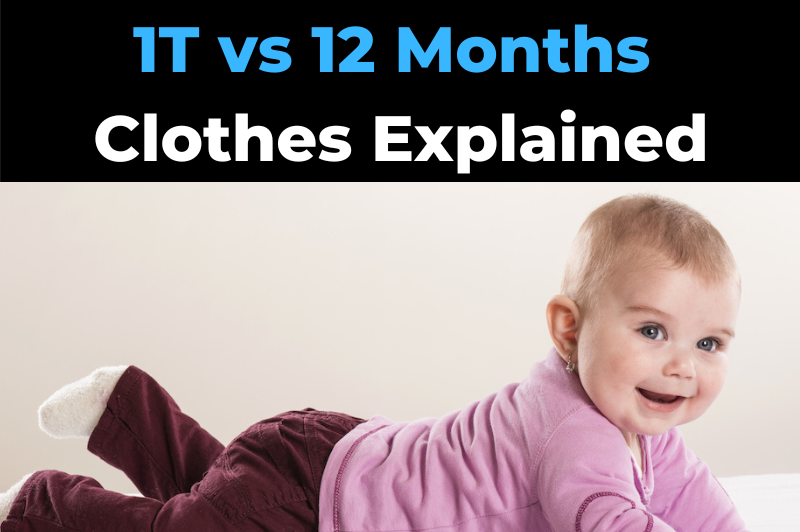 1T Vs 12 Month Baby Toddler Clothing Size Explained 1T Vs 12 Month Baby Toddler Clothing Size Explained