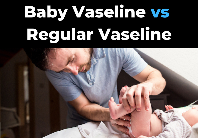 Baby Vaseline vs Regular Vaseline Explained for Parents